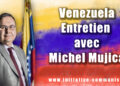 Venezuela : le point sur la situation avec Michel Mujica, ancien ambassadeur du Venezuela en France [ comment, où, avec qui et par quels moyens pouvons-nous résister ? ]