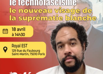Le technofascisme, nouveau visage de la suprématie blanche – Conférence de Norman Ajari [18 avril – Paris – 14h30 – Café Marxiste