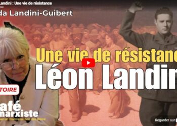 Centenaire de Léon Landini  : une vie de résistance, le fil rouge des luttes.