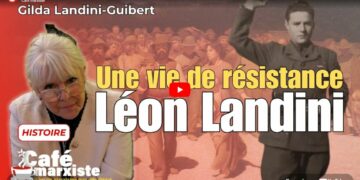 Centenaire de Léon Landini : une vie de résistance, le fil rouge des luttes.