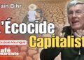 Vidéo – L&rsquo;ÉCOCIDE CAPITALISTE – avec Alain BIHR [ Café Marxiste]
