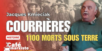 Café Marxiste Courrières 1906 1100 morts sous terre
