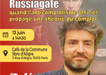 [13 juin – Paris] Quand l’anticomplotisme officiel propage une théorie du complot avec Laurent Dauré [ @cafe_marxiste]