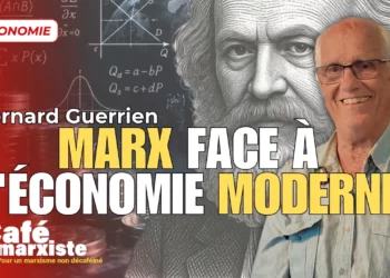 Vidéo – MARX FACE À l&rsquo;ÉCONOMIE MODERNE – avec Bernard Guerrien [café marxiste]